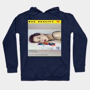 Sad reality Hoodie